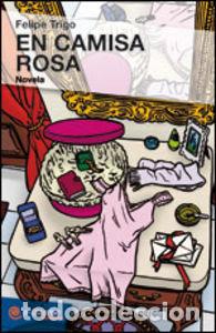 Libros: EN CAMISA ROSA - Trigo,Felipe - Foto 1