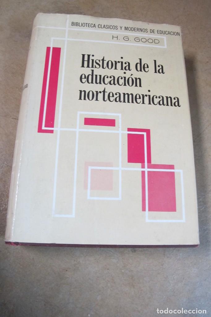 books: HISTORIA DE LA EDUCACION NORTEAMERICANA. H. G. GOOD