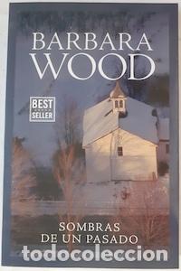 Libros: Sombras de un pasado - Barbara Wood - Foto 1