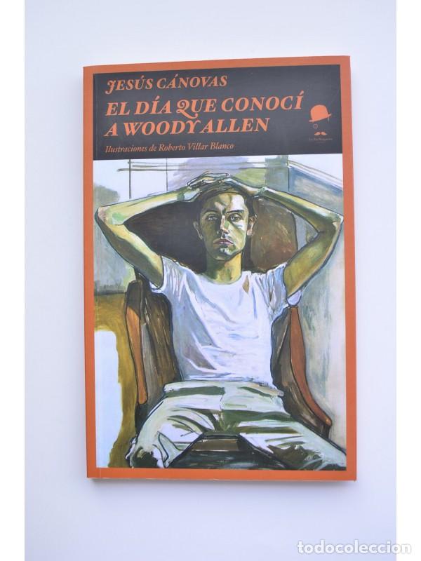 Libros: El d&iacute;a que conoc&iacute; a Woody Allen - C&Aacute;NOVAS, Jes&uacute;s