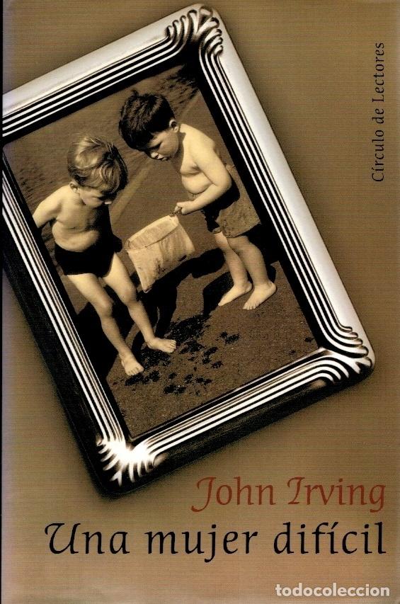 Libros: Una mujer dif&iacute;cil. - John Irving. TDK639 - Foto 1