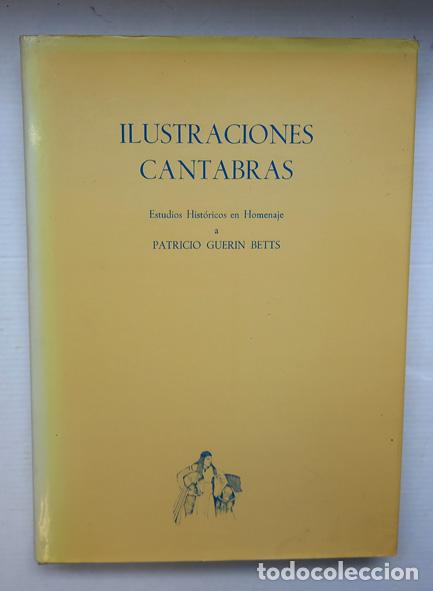 books: VV AA: Ilustraciones C&aacute;ntabras. Estudios Hist&oacute;ricos en Homenaje a Patricio Guerin Betts.