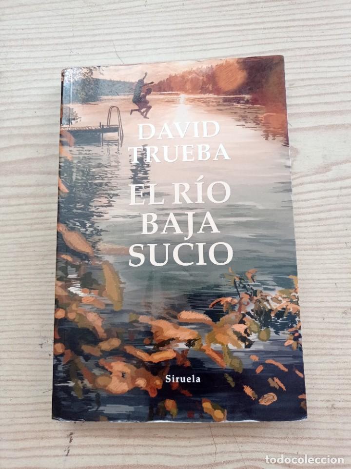 Libros: El Rio Baja Sucio - David Trueba - 2019 - Siruela - Foto 1