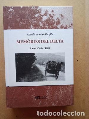 Livros em segunda m&atilde;o: AQUELLS CAMINS D'ARGILA, MEM&Ograve;RIES DEL DELTA C&egrave;sar Pastor Diez
