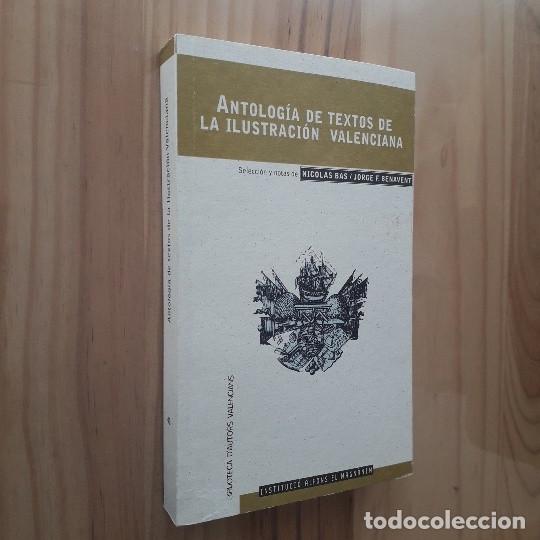 Libros: ANTOLOGIA DE TEXTOS DE LA ILUSTRACION VALENCIANA - NICOLAS BAS / JORGE F BENAVENT