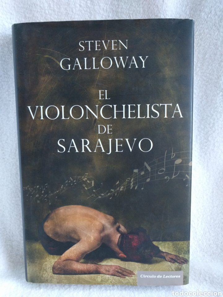 Libros: Steven Galloway. El violonchelista de Sarajevo. C&iacute;rculo de lectores. - Foto 1