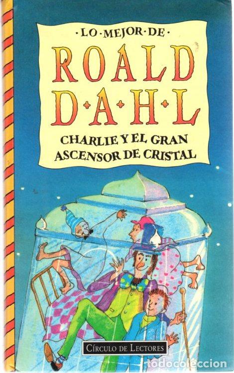 Libros: Charlie y el gran ascensor de cristal - Dahl, Roald - Foto 1
