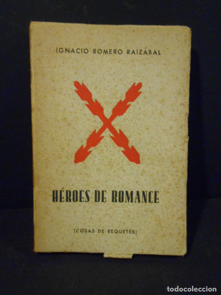 Libros: ROMERO RAIZABAL, Ignacio.- - H&eacute;roes de Romance (Cosas de Requet&eacute;s). - Foto 1