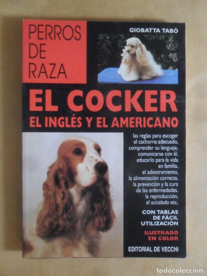 Libros: EL COCKER, EL INGLES Y EL AMERICANO - PERROS DE RAZA - ED. DE VECCHI - 2003 - Foto 1