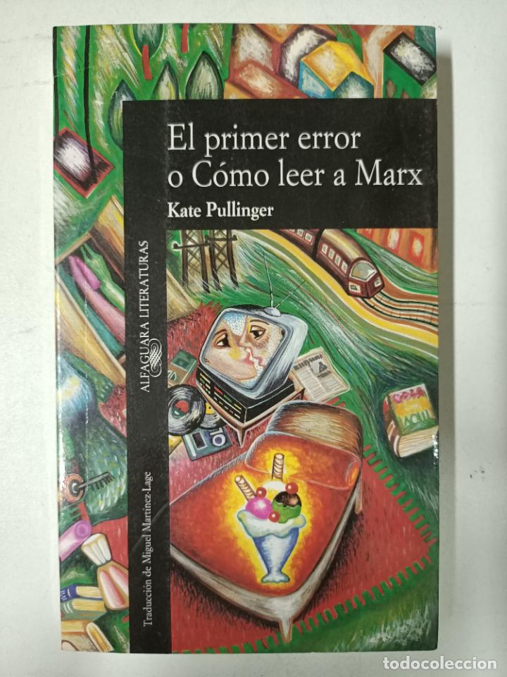 Libros: El primer error o c&oacute;mo leer a Marx / Kate Pullinger - Foto 1