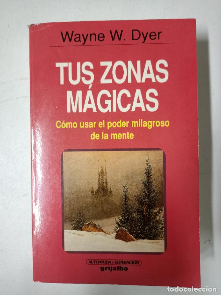 Libros: Tus zonas magicas. como usar el poder milagroso de la mente / Wayne W. Dyer - Foto 1