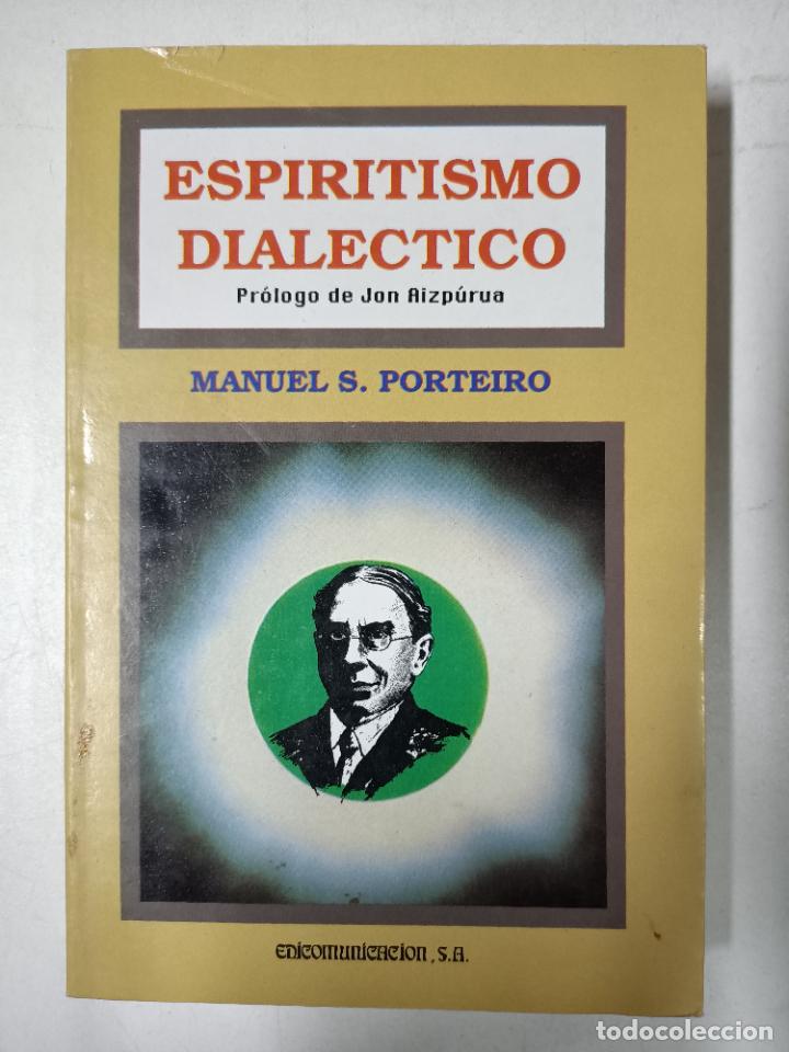 Libros: Espiritismo dialectico / Manuel S. Porteiro - Foto 1