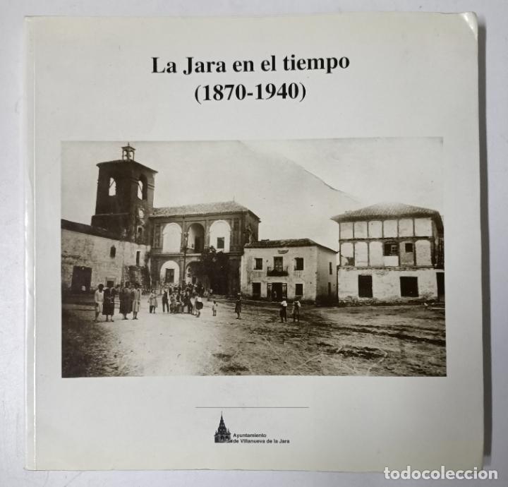 Libri di seconda mano: La Jara en el tiempo (1870-1940) (Villanueva de la Jara)