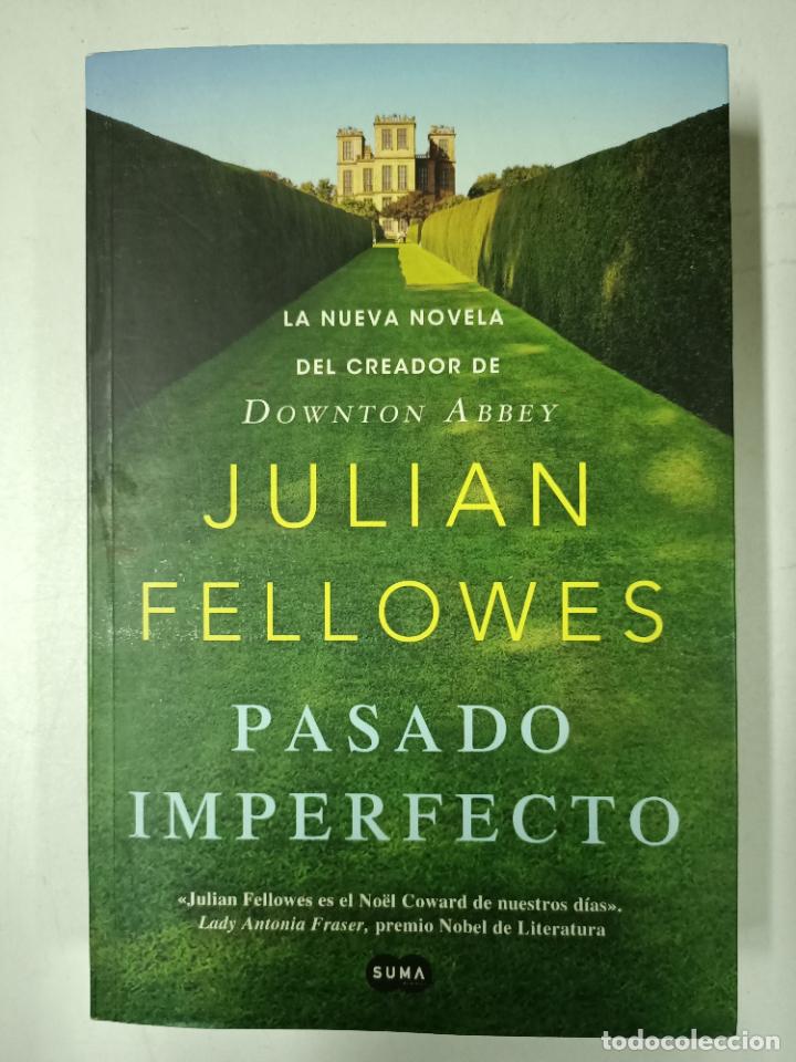 Libros: Pasado imperfecto / Julian Fellowes - Foto 1