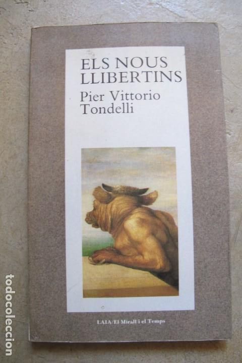 Libros: ELS NOUS LLIBERTINS. PIER VITTORIO TONDELLI - Foto 1