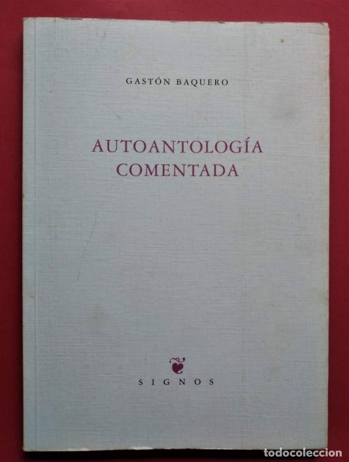 Libros: Autoantolog&iacute;a Comentada. - Baquero, Gast&oacute;n. - Foto 1