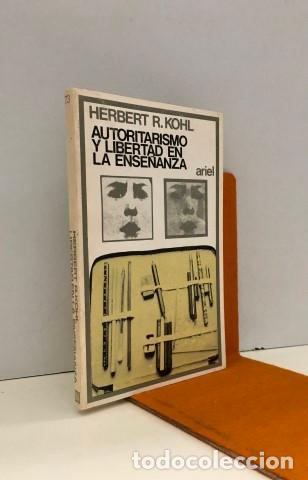 Libros: Autoritarismo y libertad en la ense&ntilde;anza - Kohl, Herbert R. - Foto 1