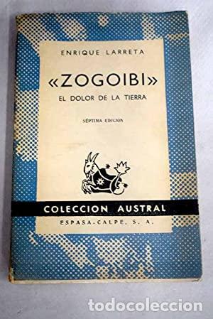Libros: ZOGOIBI El dolor de la tierra - Larreta,Enrique - Foto 1