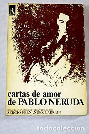 Libros: CARTAS DE AMOR DE PABLO NERUDA - Neruda,Pablo - Foto 1