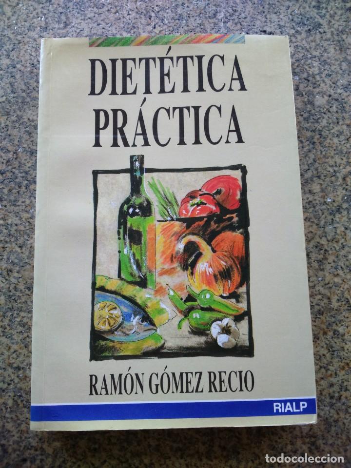 Libros: DIETETICA PRACTICA -- RAMON GOMEZ RECIO -- RIALP 1992 -- - Foto 1