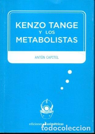 Libros: KENZO TAGE Y LOS METABOLISTAS. - CAPITEL, Ant&oacute;n. - Foto 1
