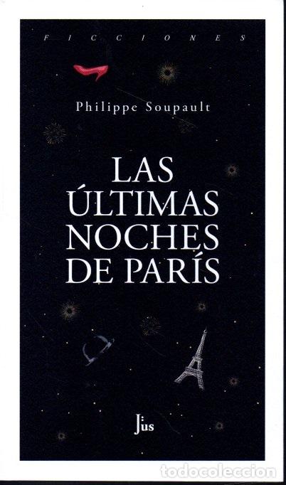 Libros: LAS &Uacute;LTIMAS NOCHES DE PAR&Iacute;S. - SOUPAULT, Philippe. - Foto 1