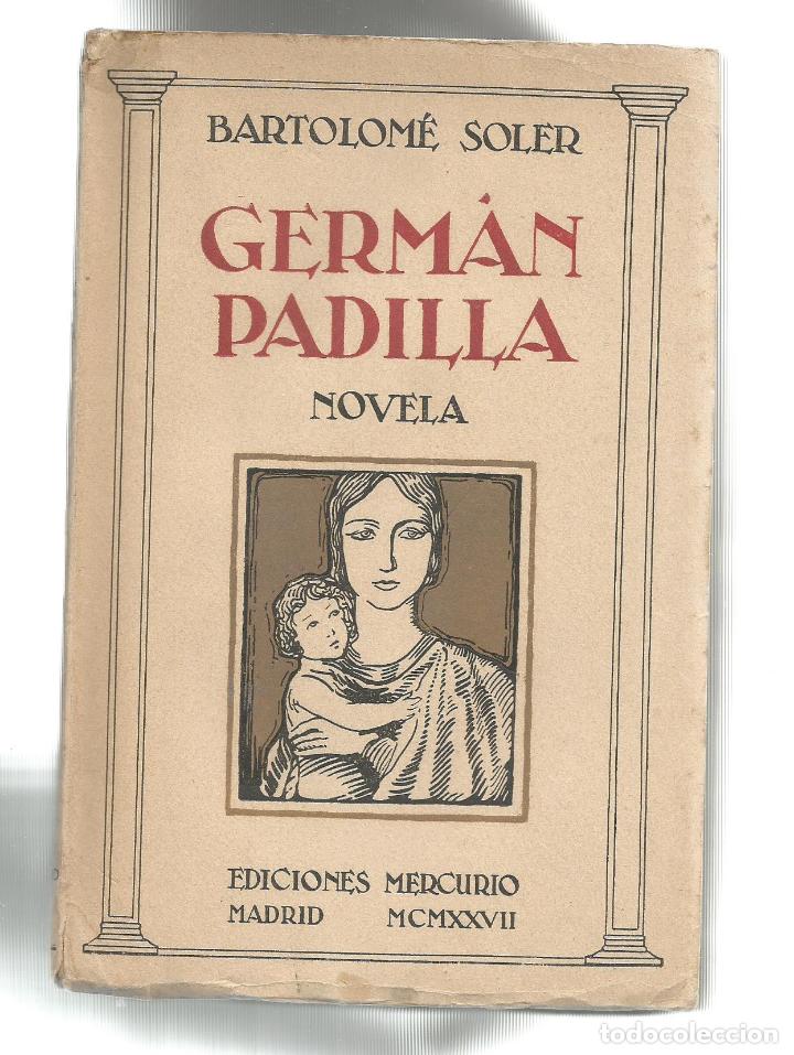 Libros: Germ&aacute;n Padilla. - SOLER, Bartolom&eacute;: - Foto 1