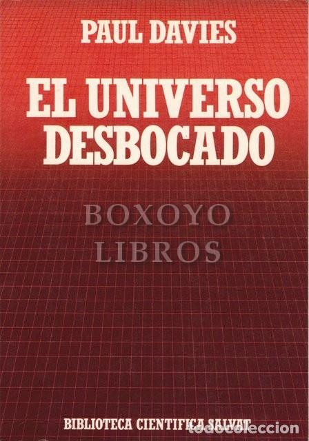 Libros: DAVIES, Paul. El Universo desbocado. Del Big Bang a la cat&aacute;strofe final - Foto 1
