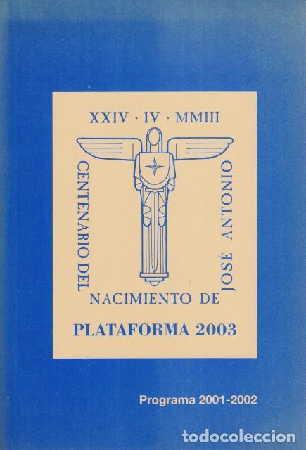 Libros: PLATAFORMA 2003 CENTENARIO DEL NACIMIENTO DE JOSE ANTONIO - PLATAFORMA 2003 (EDITA) - Foto 1
