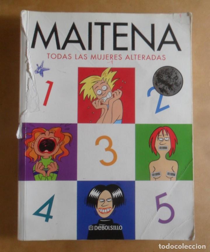 Libros: MAITENA, TODAS LAS MUJERES ALTERADAS - DEBOLSILLO - 2007 - Foto 1