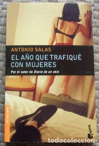 Libros: El A&ntilde;o Que Trafique Con Mujeres - Salas, Antonio - Foto 1