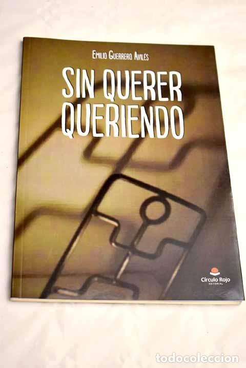 Libros: Sin querer queriendo.- Guerrero Avil&eacute;s, Emilio - Foto 1