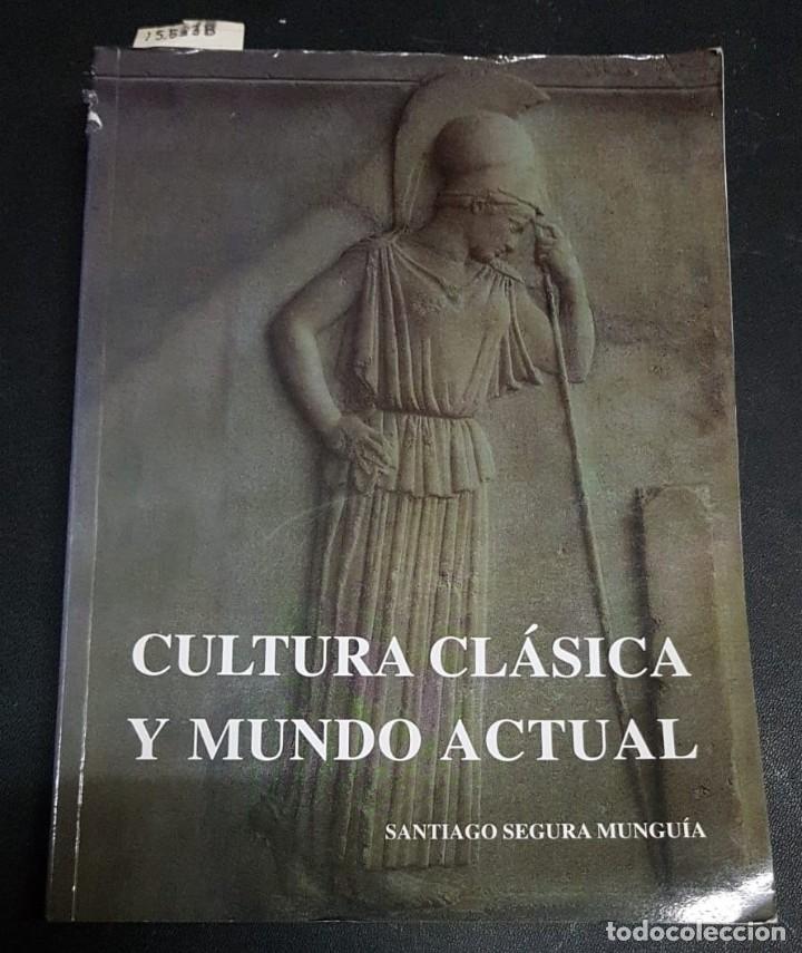 Libros: CULTURA CL&Aacute;SICA Y MUNDO ACTUAL - SEGURA MUNGU&Iacute;A, Santiago