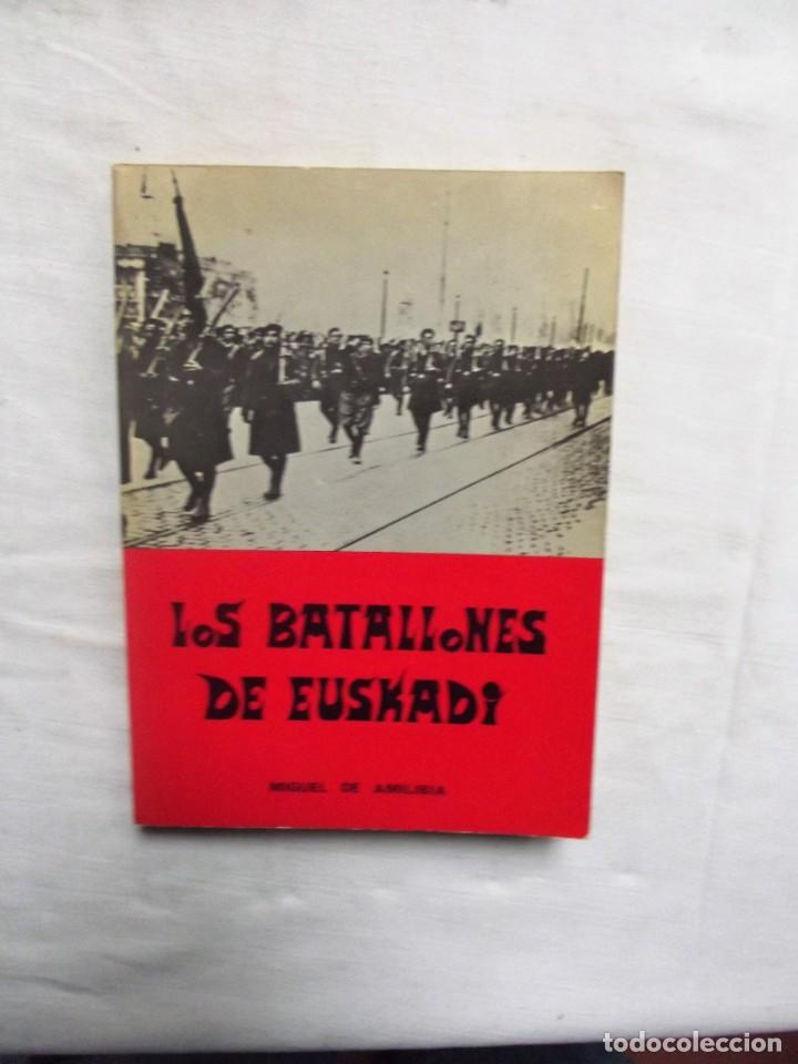 Libros: LOS BATALLONES DE EUSKADI DE MIGUEL DE AMILIBIA - Foto 1