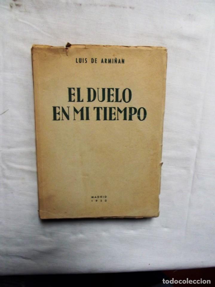 Libros: EL DUELO EN MI TIEMPO DE LUIS DE ARMI&Ntilde;AN