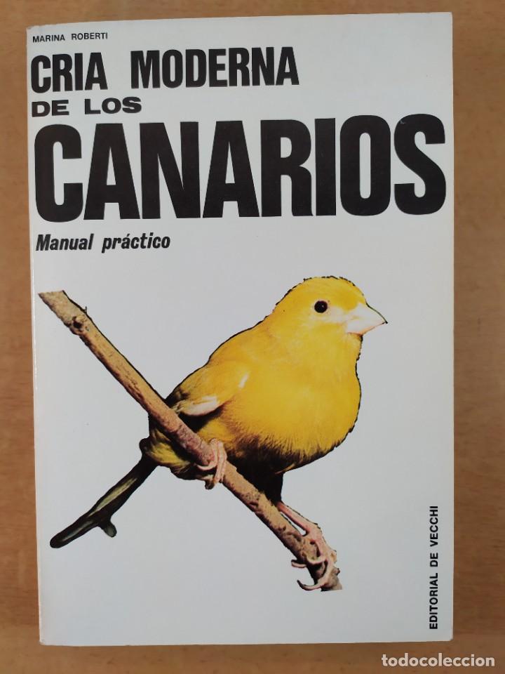Libros: CRIA MODERNA DE LOS CANARIOS / MARINA ROBERTI / 1979. EDITORIAL DE VECCHI - Foto 1