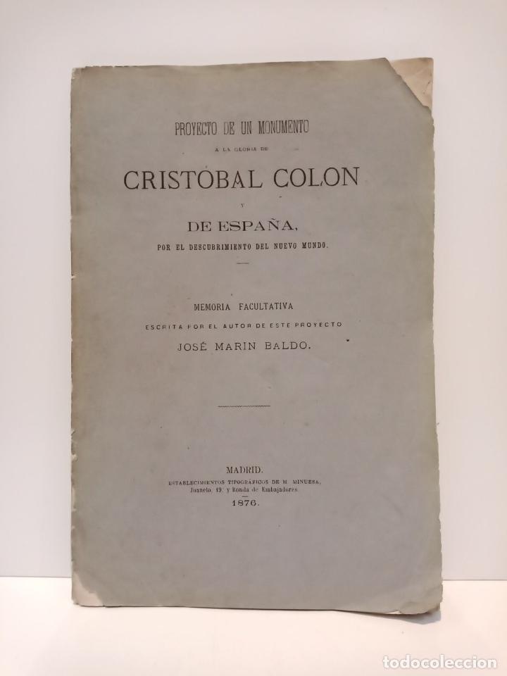 Libros: MARIN BALDO, Jos&eacute; - Proyecto de un monumento a la gloria de Crist&oacute;bal Col&oacute;n y de Espa&ntilde;a por el descu