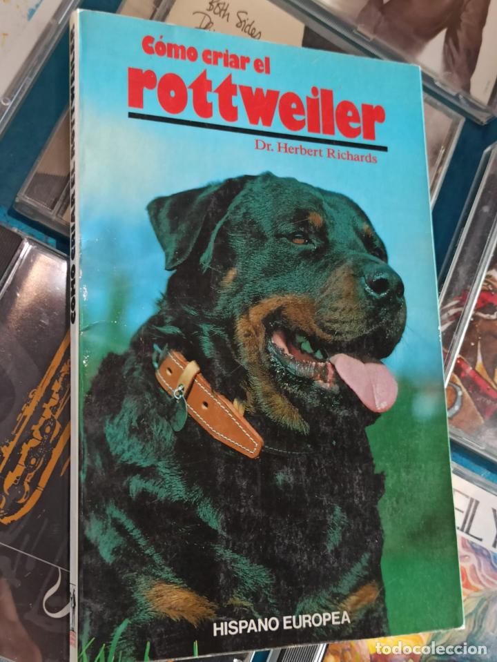 Libros: COMO CRIAR EL ROTTWEILER - HERBERT RICHARDS - HISPANO EUROPEA - 1994 (A16) - Foto 1