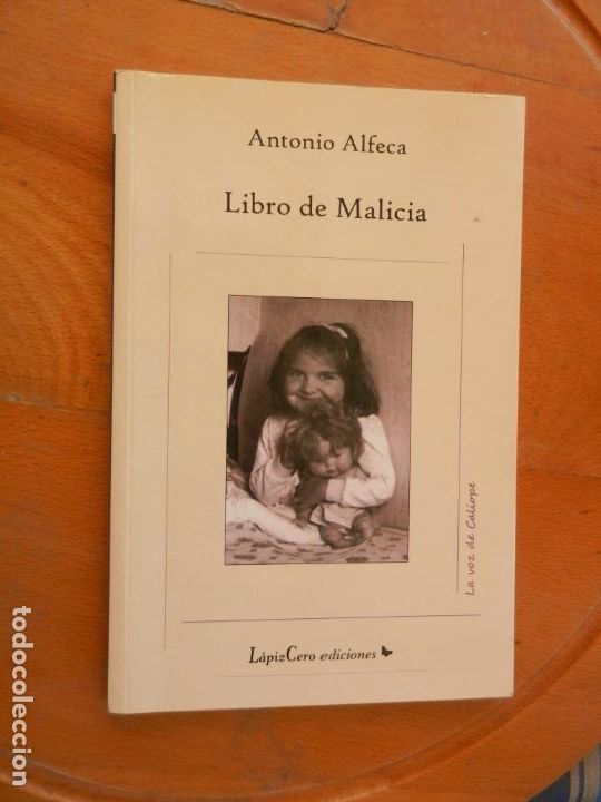 Libros: LIBRO DE MALICIA - ANTONIO ALFECA - LAPIZ CERO EDICIONES 2011 - DEDICATORIA DEL AUTOR. - Foto 1