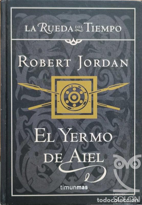 Libros: El yermo de Aiel - La rueda del tiempo 8 - Robert Jordan - Foto 1