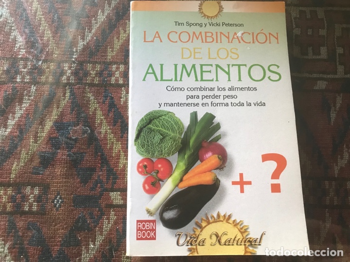 Libros: La combinaci&oacute;n de los alimentos. C&oacute;mo combinar los alimentos para perder peso. Tim Spons - Foto 1
