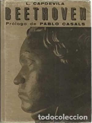 Libros: BEETHOVEN Pr&oacute;logo de Pablo Casals - Capdevila,L. - Foto 1