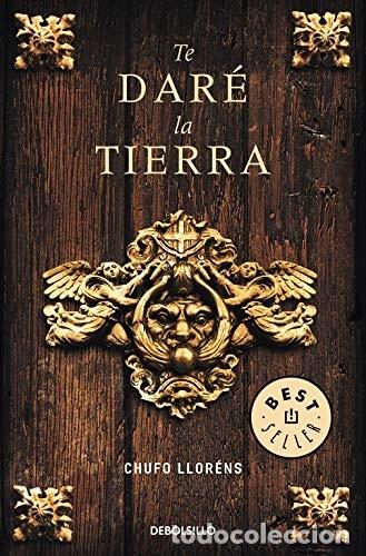 Libros: Te dar&eacute; la tierra - Chufo Llor&eacute;ns. TDK160 - Foto 1