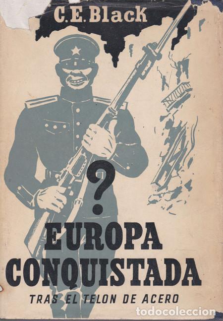 Libros: EUROPA CONQUISTADA. TRAS EL TELON DE ACERO. BLACK, C. E - Foto 1