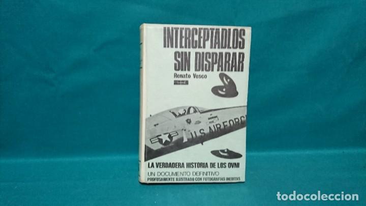 Libros: INTERCEPTALOS SIN DISPARAR, RENATO VESCO, OVNI - Foto 1