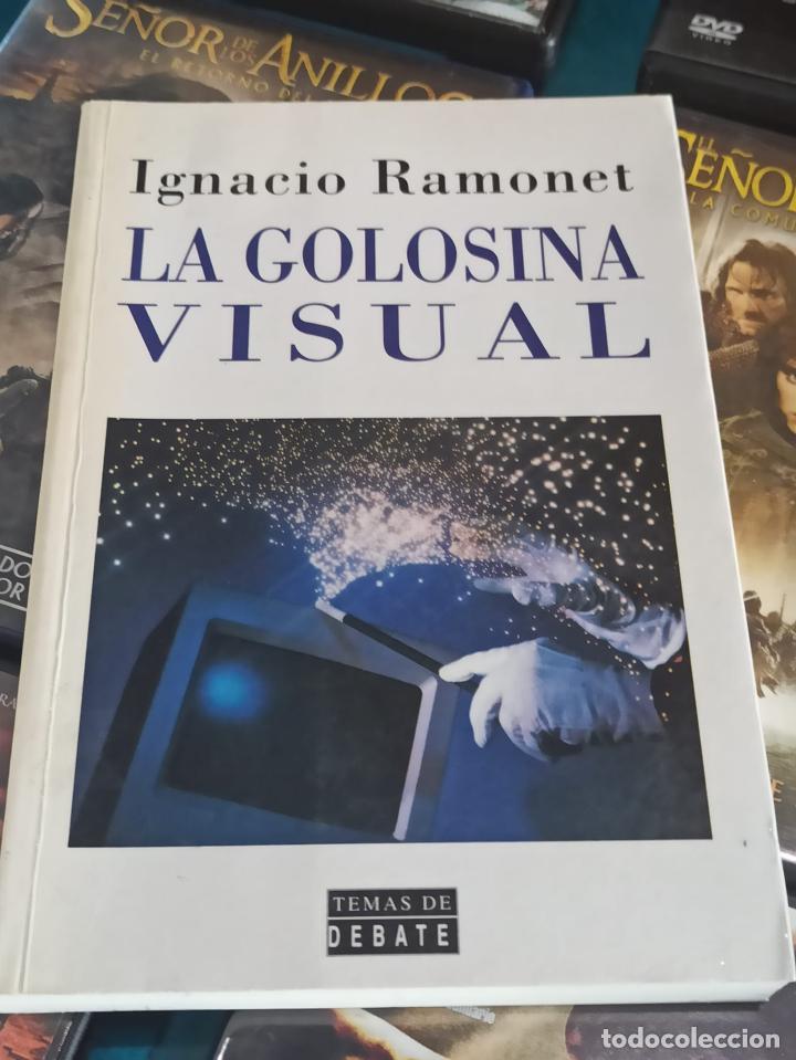 Libros: LA GOLOSINA VISUAL - IGNACIO RAMONET - TEMAS DE DEBATE - 2000 (A18) - Foto 1