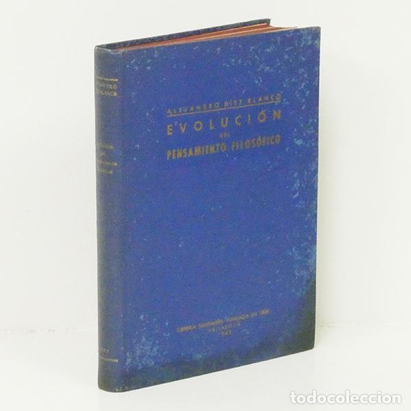 Libros: D&Iacute;EZ BLANCO (Alejandro). Evoluci&oacute;n del pensamiento filos&oacute;fico. De Thales de Mileto a Heidegger