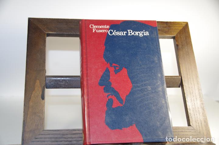 Libros: CESAR BORGIA CLEMENTE FUSERO - Foto 1