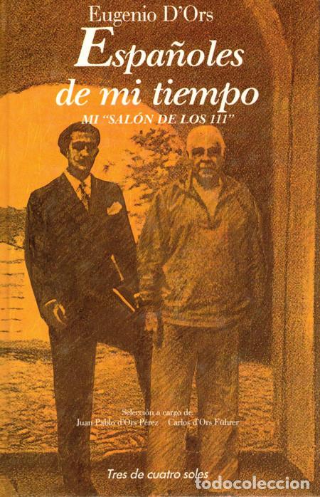 Libros: ESPA&Ntilde;OLES DE MI TIEMPO. MI &rdquo;SALON DE LOS 111&rdquo;. DORS, Eugenio - Foto 1