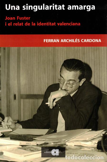 Libri di seconda mano: UNA SINGULARITAT AMARGA. JOAN FUSTER I EL RELAT DE LA IDENTITAT VALENCIANA